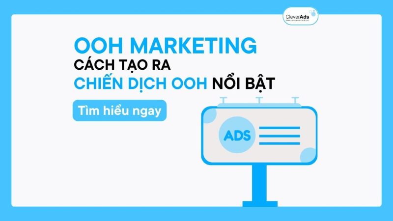 OOH Marketing & Cách để tạo ra chiến dịch OOH nổi bật