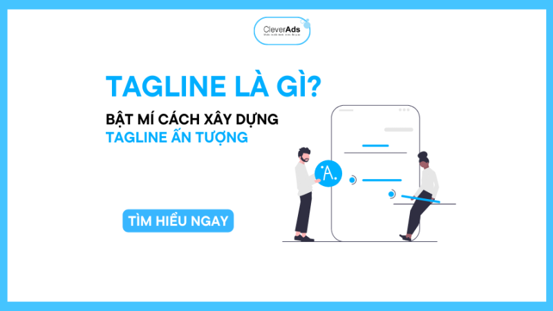 Tagline là gì? Phương pháp sáng tạo Tagline ấn tượng