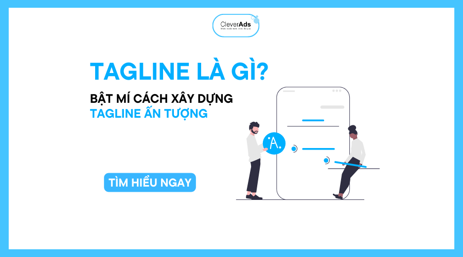 Tagline là gì? Phương pháp sáng tạo Tagline ấn tượng