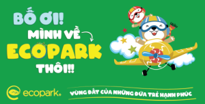 Bố ơi mình về Ecopark thôi