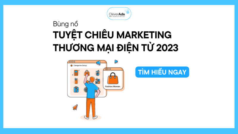 Marketing thương mại điện tử là gì? Bí kíp bùng nổ năm 2023