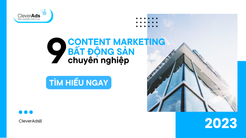 Top 9 loại Content marketing bất động sản chuyên nghiệp, thu hút khách hàng