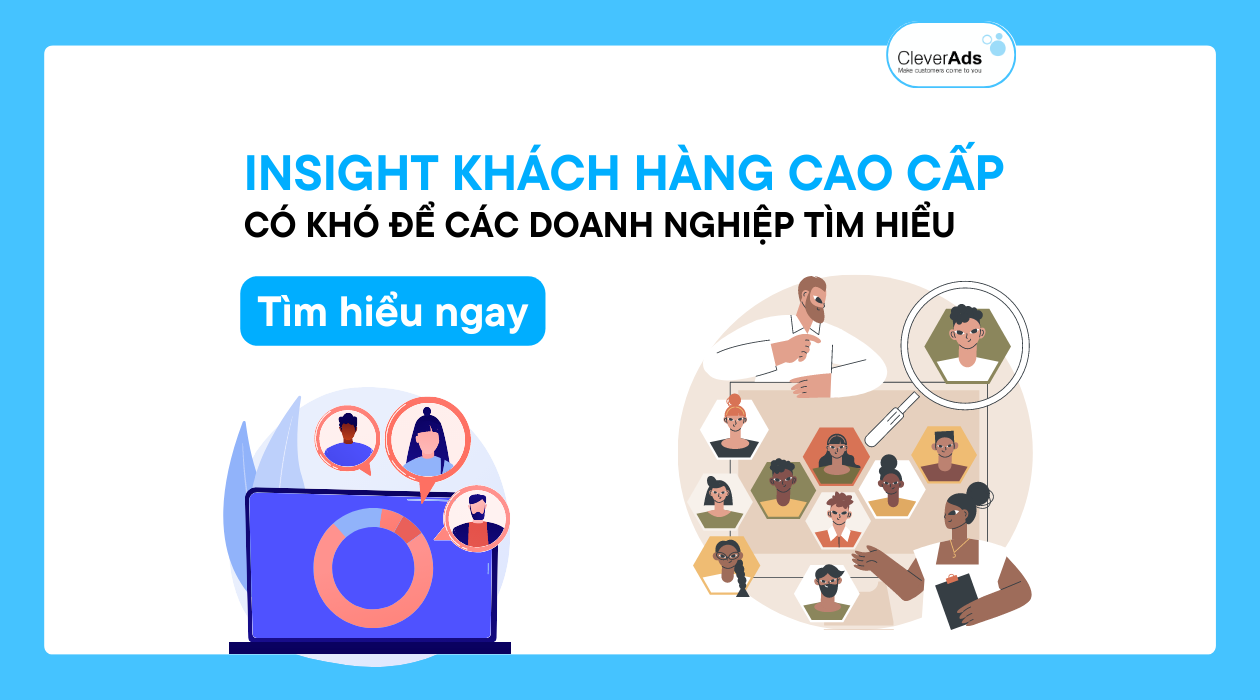 Insight khách hàng cao cấp: Có khó để doanh nghiệp tìm hiểu?