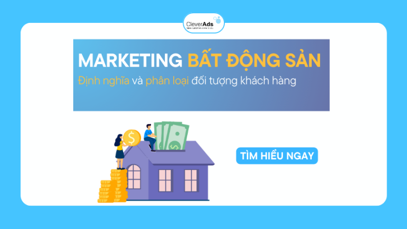 Marketing bất động sản: Định nghĩa và đặc điểm khách hàng