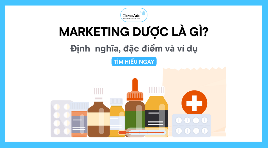 Marketing dược là gì? Định nghĩa, đặc điểm và ví dụ