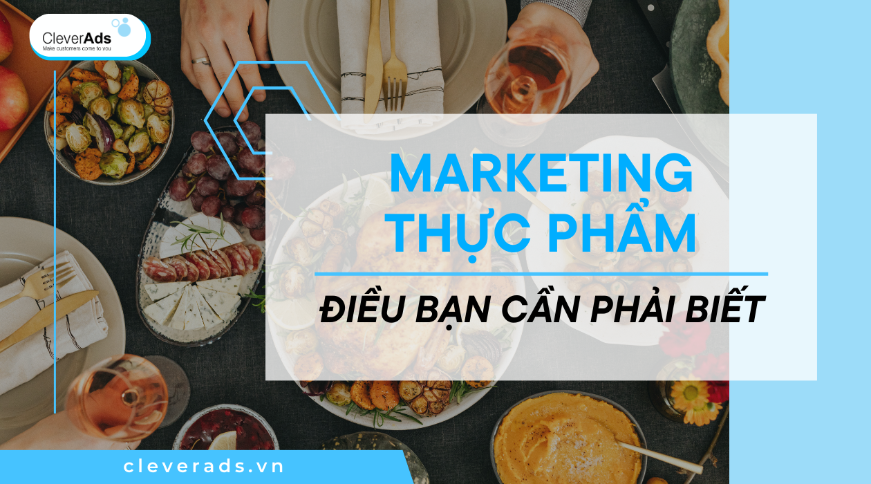 Marketing thực phẩm: Những lưu ý dành cho nhà tiếp thị