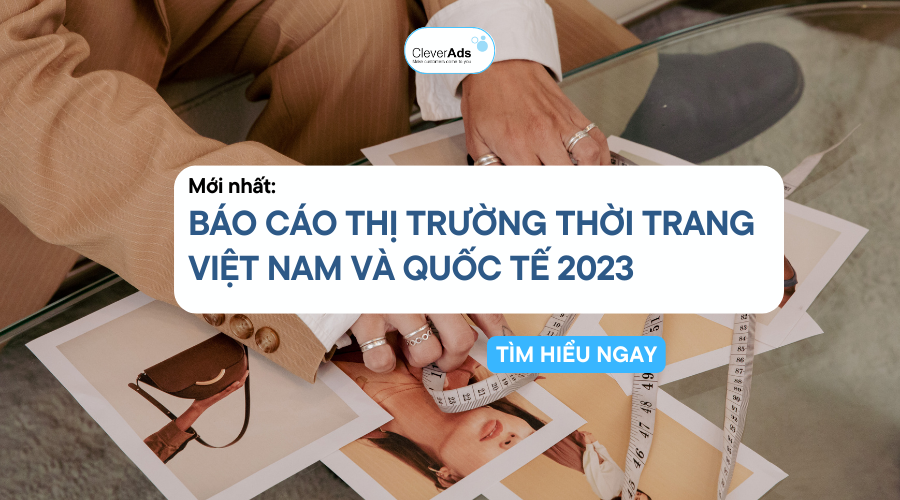 Mới: Báo cáo thị trường thời trang Việt Nam và quốc tế