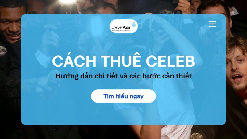 Cách thuê Celeb: Hướng dẫn chi tiết và các bước cần thiết