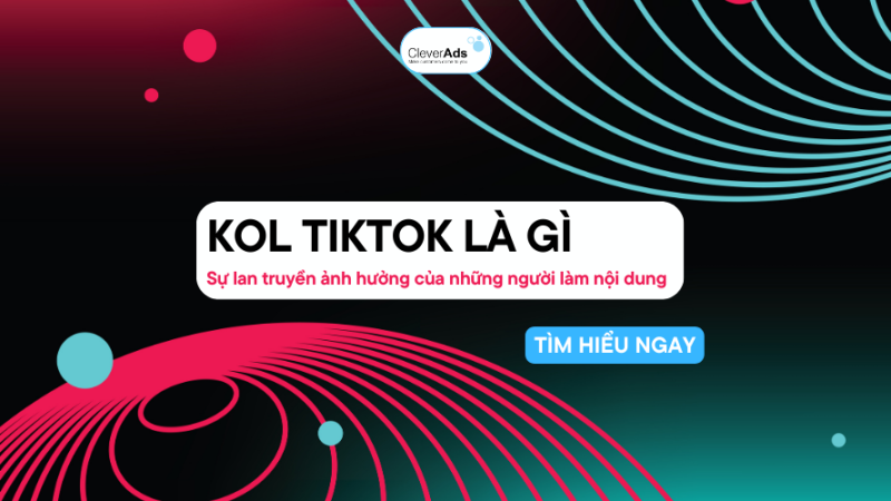 KOL Tiktok: Sức ảnh hưởng của những nhà sáng tạo nội dung