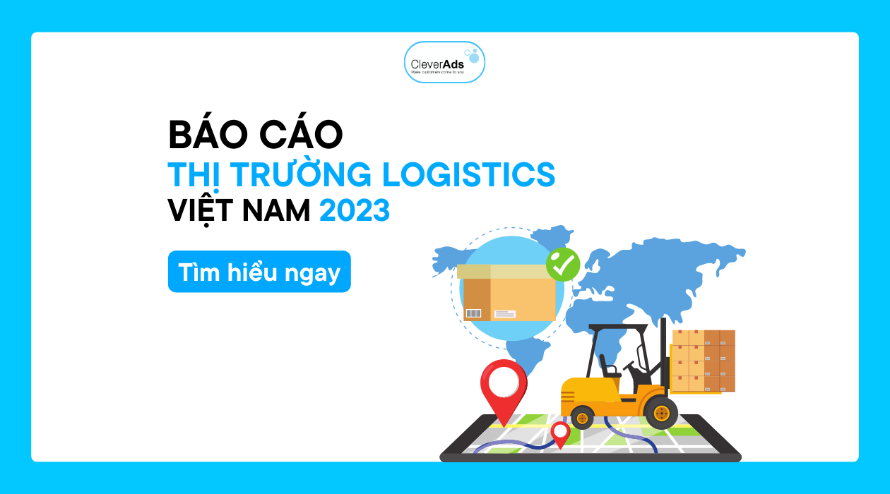 Báo cáo thị trường Logistics: Tổng quan thị trường Logistics Việt Nam