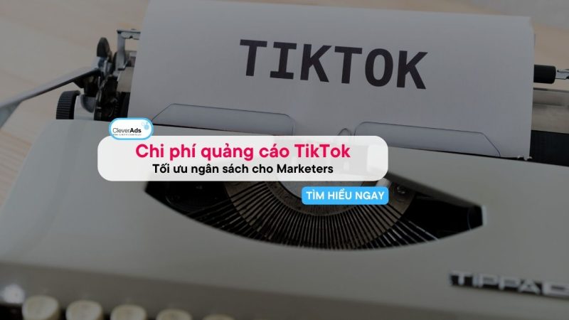 Chi phí quảng cáo TikTok: Chi tiết tối ưu ngân sách (2024)