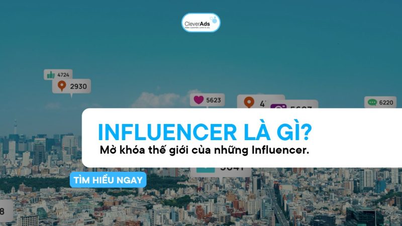 Influencer là gì? Mở khóa thế giới của những Influencer