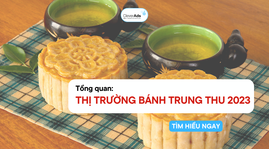 Tổng quan: Thị trường Bánh Trung Thu & Lựa chọn hoàn hảo mùa trăng rằm