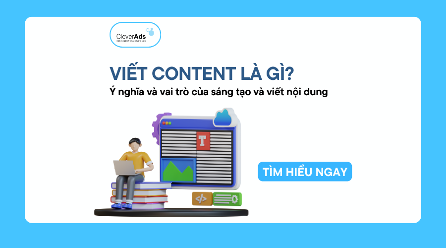 Viết Content: Ý nghĩa và vai trò của sáng tạo nội dung trong kỷ nguyên số