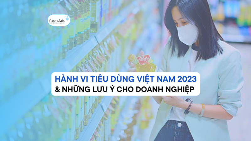 Hành vi tiêu dùng Việt Nam trên đà phát triển & Lưu ý cho doanh nghiệp