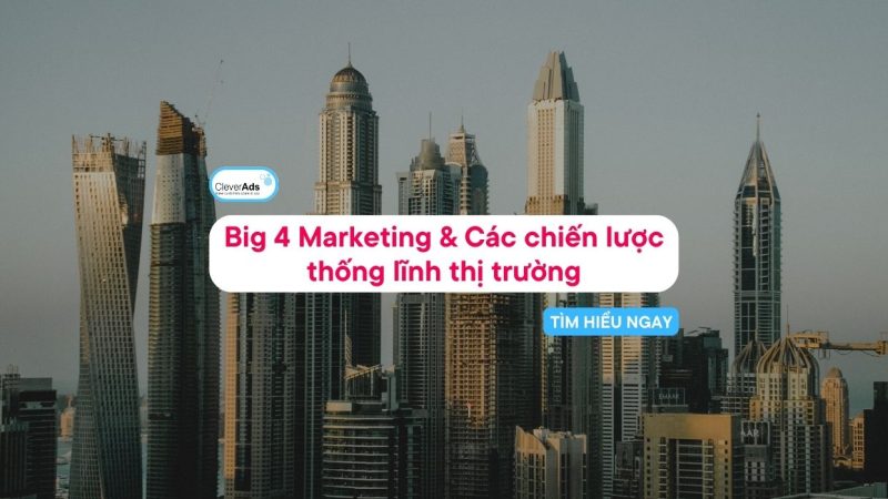 Big 4 Marketing & Các chiến lược thống lĩnh thị trường