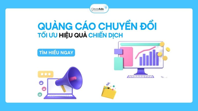 Quảng cáo chuyển đổi: Tối ưu hiệu quả chiến dịch cho doanh nghiệp