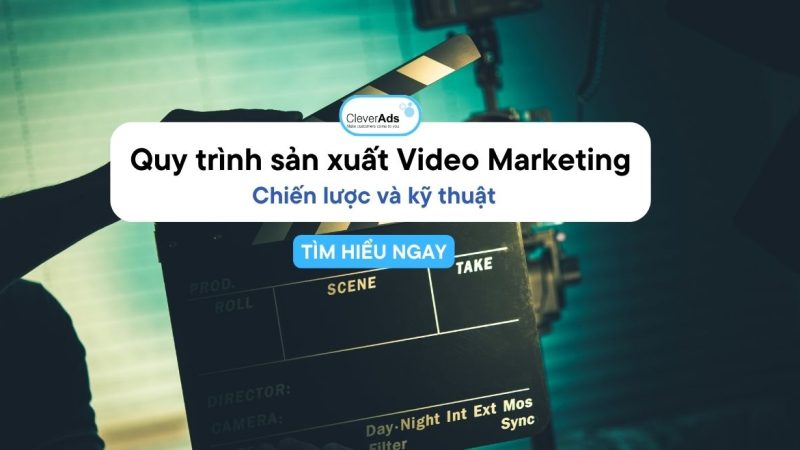 Khám phá quy trình sản xuất Video Marketing: Chiến lược và kỹ thuật