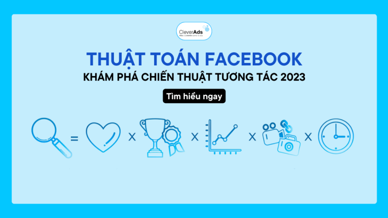 Thuật toán Facebook: Khám phá chiến thuật tương tác mới nhất 