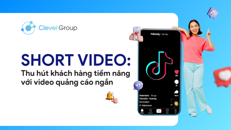 Thu hút khách hàng với video quảng cáo ngắn: Stories, Reels, Short Video