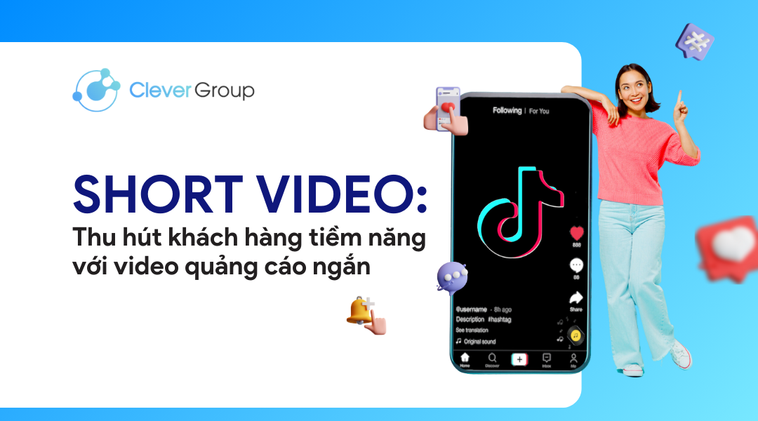 Thu hút khách hàng với video quảng cáo ngắn: Stories, Reels, Short Video