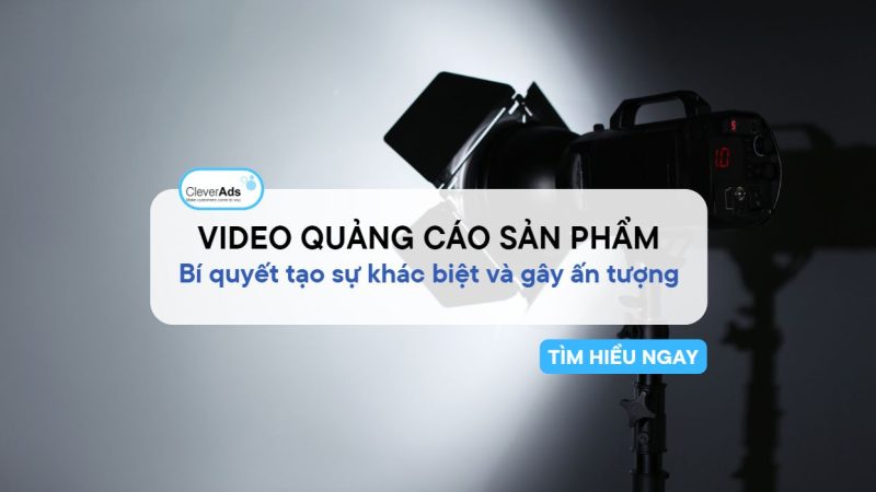 Video quảng cáo sản phẩm: Bí quyết đột phá để khác biệt và gây ấn tượng