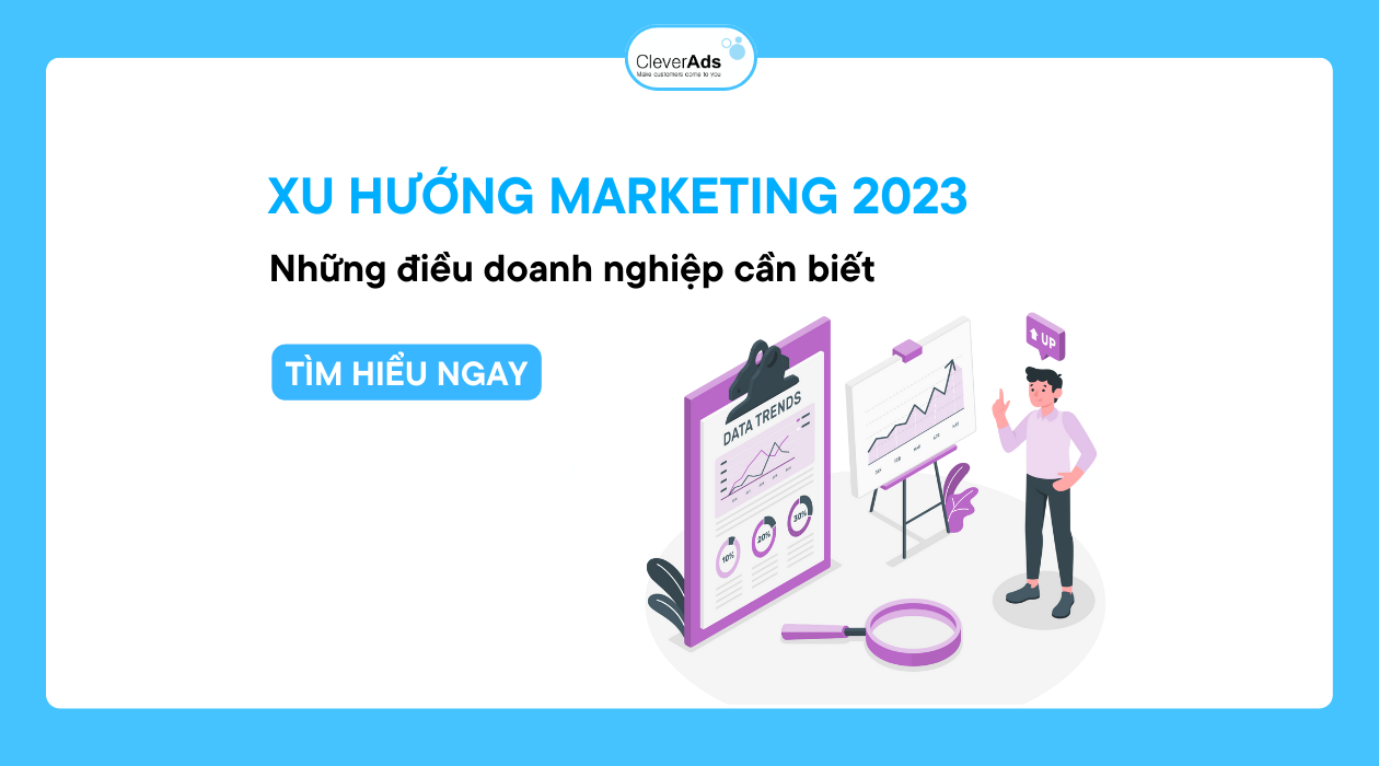 Xu hướng Marketing: Những điều doanh nghiệp cần biết