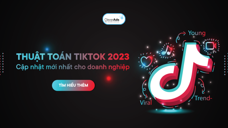 Thuật toán TikTok: Cập nhật mới nhất cho doanh nghiệp