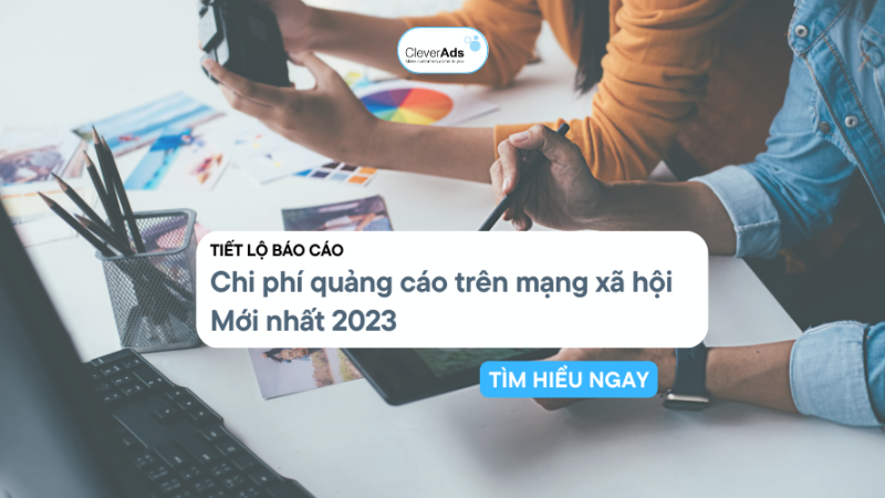 Mới nhất: Chi phí quảng cáo mạng xã hội năm 2023