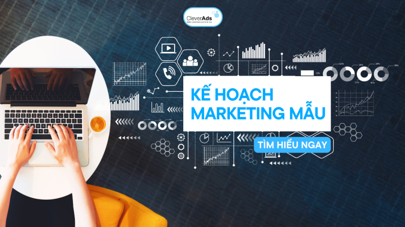 Kế hoạch Marketing mẫu 2023 mới nhất dành cho doanh nghiệp