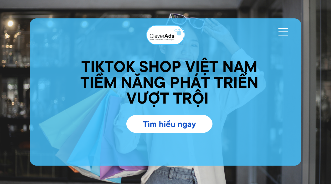 TikTok Shop Việt Nam: Tiềm năng phát triển vượt trội