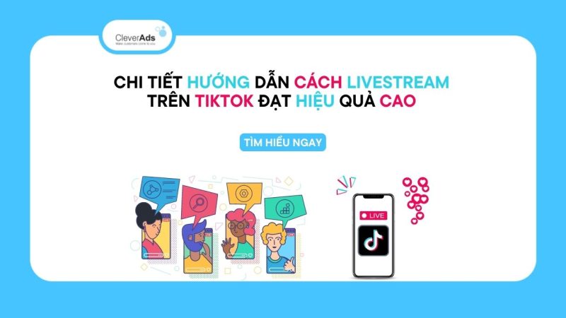 Chi tiết: Cách Livestream trên TikTok đạt hiệu quả tương tác cao