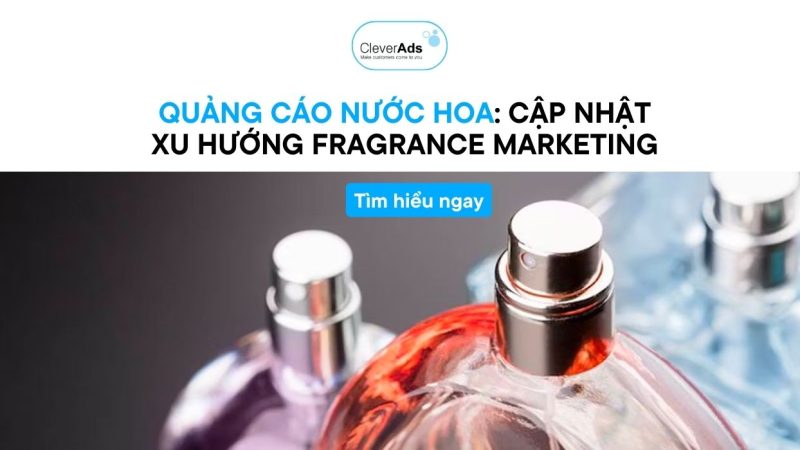 Quảng cáo nước hoa & Xu hướng thị trường Fragrance Marketing