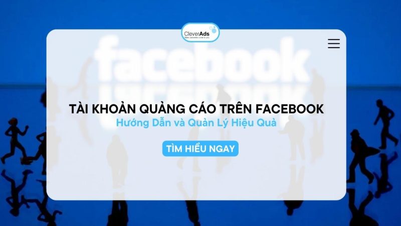 Tài khoản Quảng cáo trên Facebook: Hướng dẫn quy trình quản lý hiệu quả