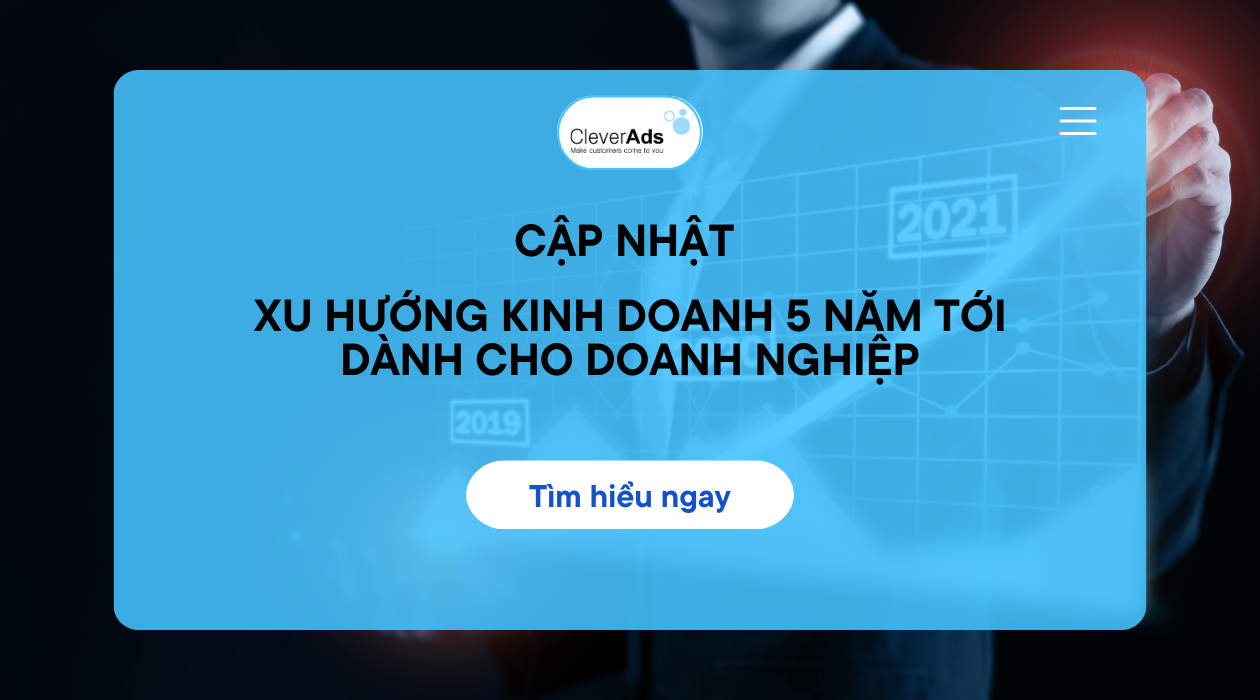 Cập nhật: Xu hướng kinh doanh 5 năm tới cho doanh nghiệp