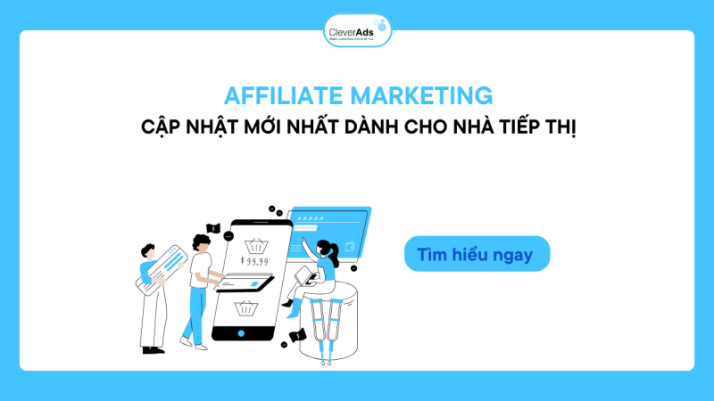 Affiliate Marketing: Cập nhật mới nhất dành cho nhà tiếp thị