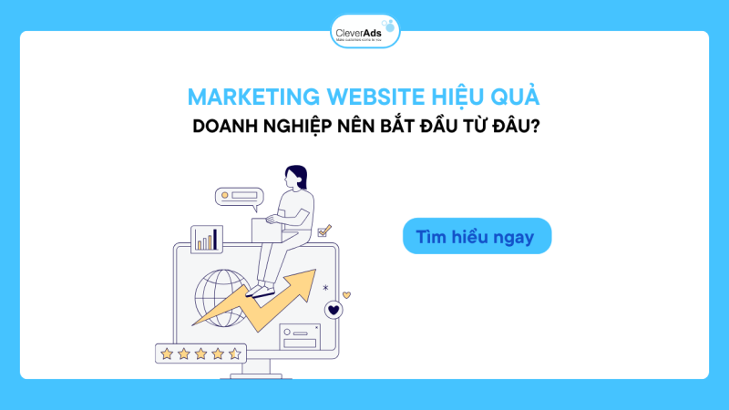 Marketing website hiệu quả: Doanh nghiệp nên bắt đầu từ đâu?