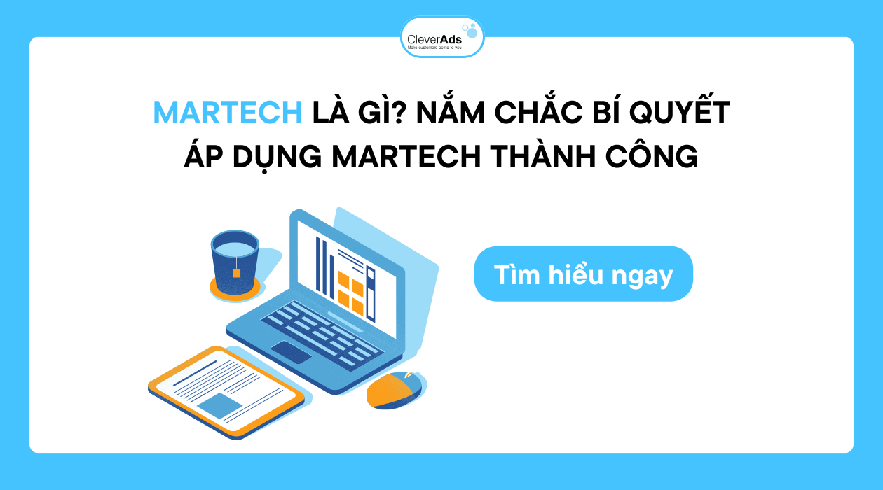 MarTech là gì? Bí quyết để áp dụng thành công