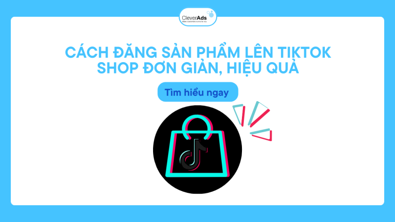 Cách đăng sản phẩm lên TikTok Shop (2024)