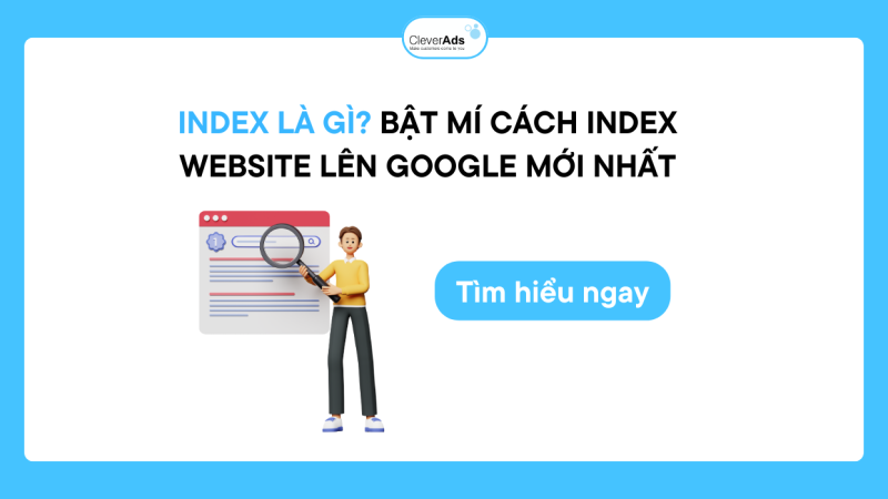 Index website Google: Chi tiết quy trình mới nhất