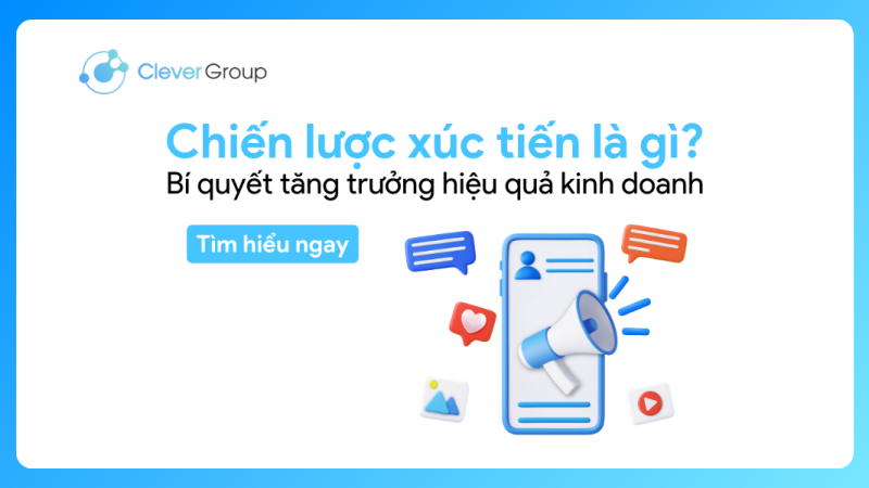 Chiến lược xúc tiến: Bí quyết tăng trưởng hiệu quả kinh doanh