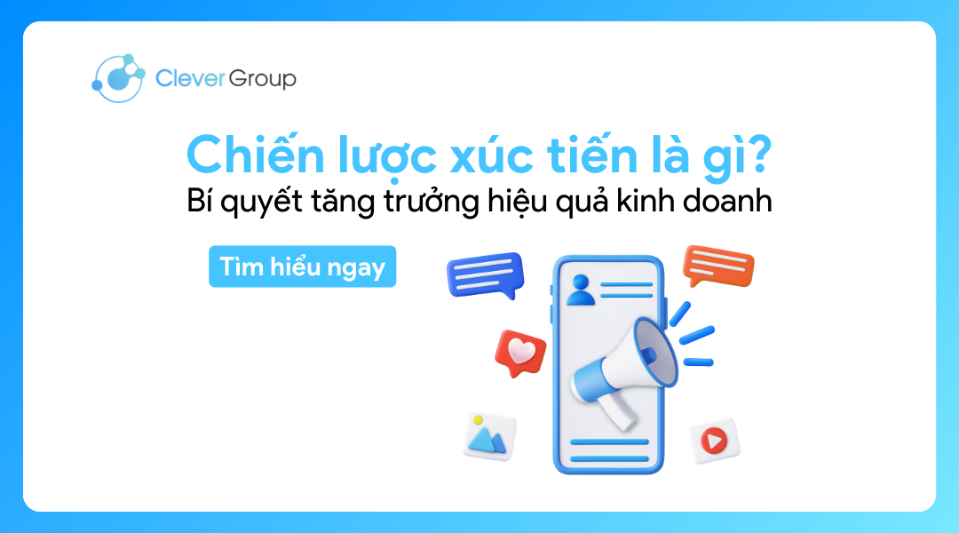 Chiến lược xúc tiến: Bí quyết tăng trưởng hiệu quả kinh doanh