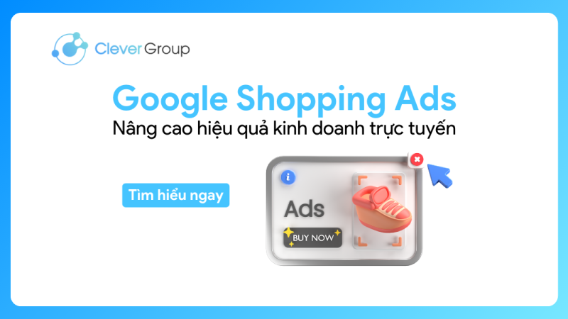 Google Shopping Ads: Nâng cao hiệu quả kinh doanh trực tuyến