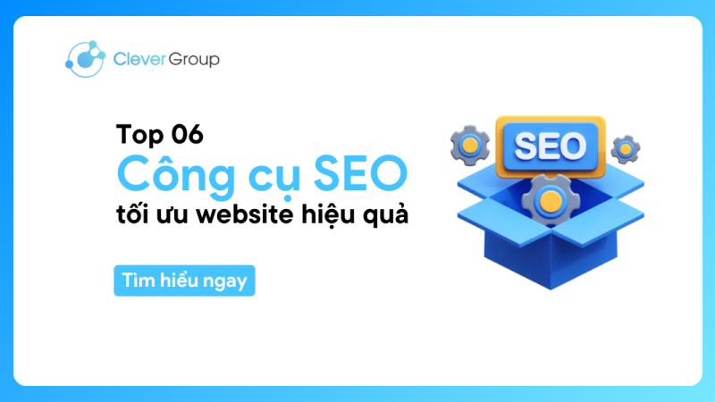 Công cụ SEO là gì? Top 06 công cụ SEO tối ưu website hiệu quả