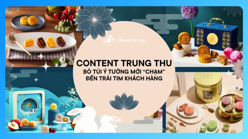 Content Trung thu: Bỏ túi ý tưởng mới “chạm” đến trái tim khách hàng