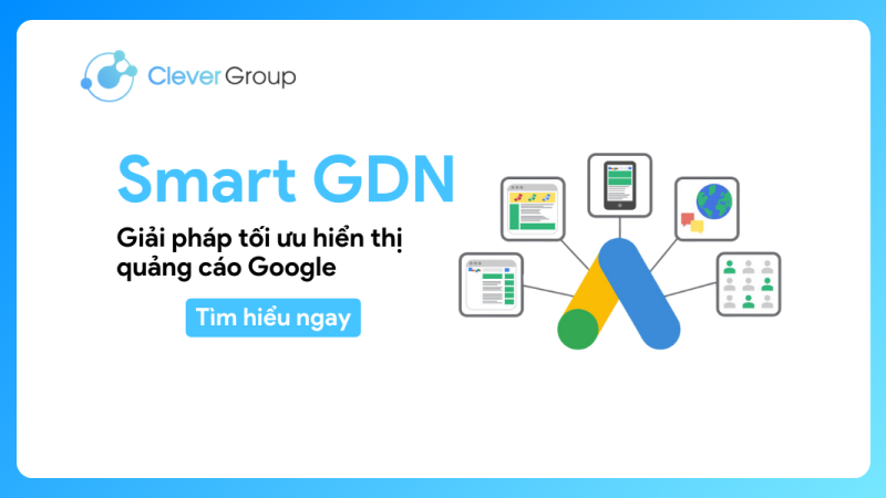 Smart GDN: Giải pháp tối ưu hiển thị quảng cáo Google