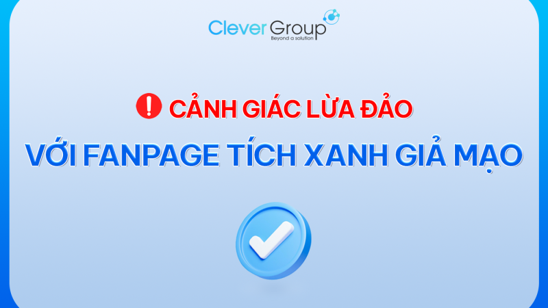 Nhận biết Fanpage “tích xanh” giả mạo để tránh bị lừa đảo