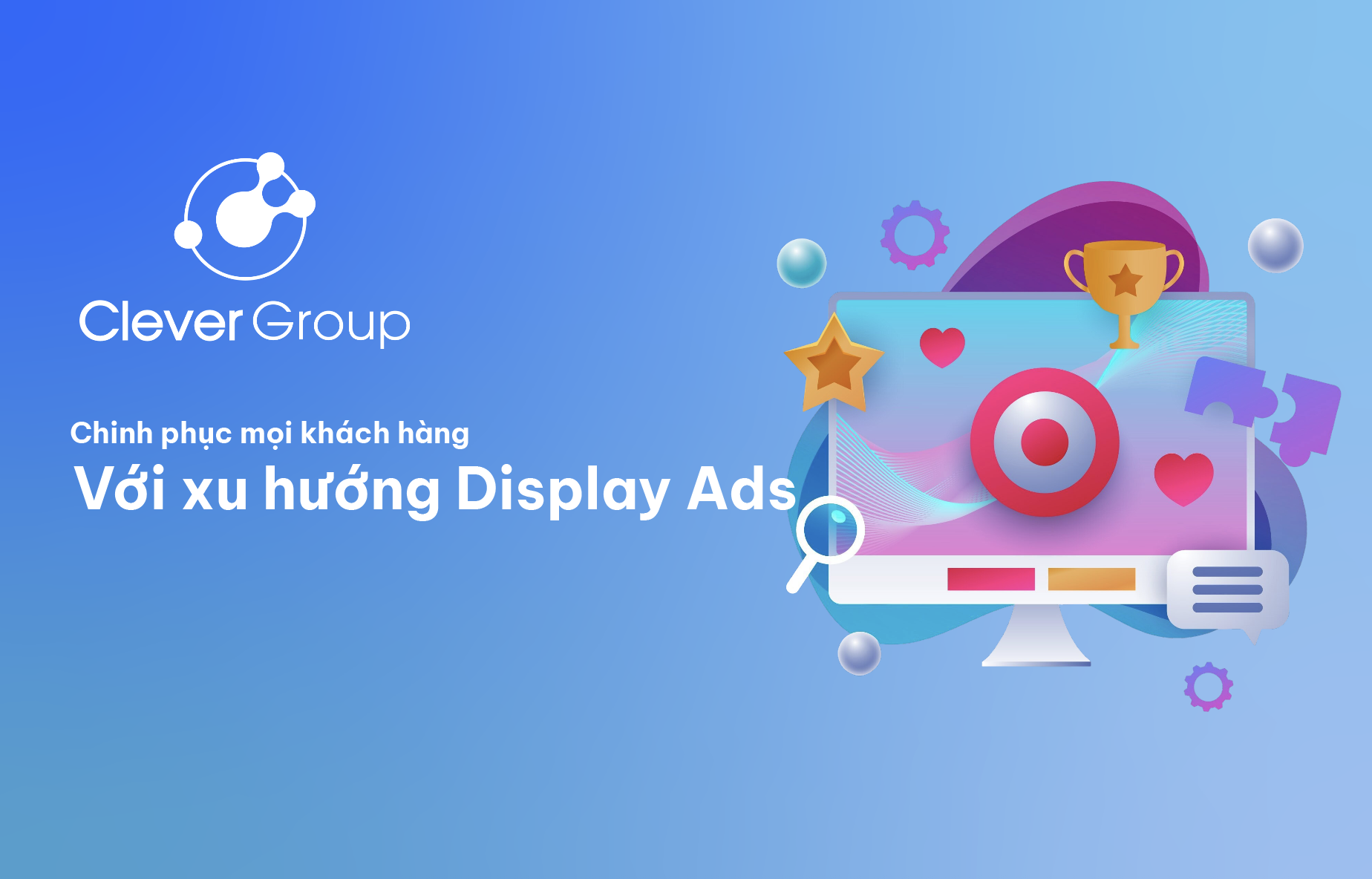 Chinh phục mọi khách hàng với xu hướng Display Ads